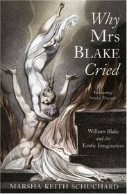 Why Mrs Blake Cried: William Blake and the Erotic Imagination