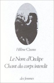 Le Nom d'Oedipe: Chant Du Corps Interdit (French Edition)