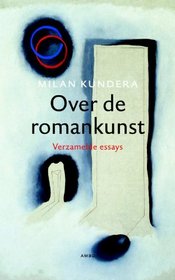 Over de romankunst / druk 1: verzamelde essays