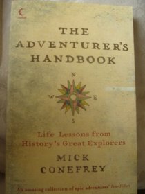 Adventurer's Handbook, The: Life Lessons from History's Great Explorers