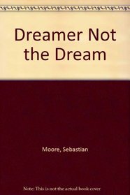 Dreamer Not the Dream