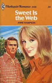 Sweet is the Web (Harlequin Romance, No 2138)