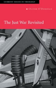 The Just War Revisited (Current Issues in Theology)