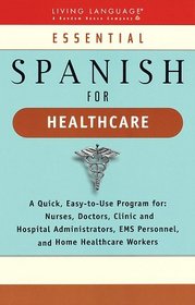 Essential Spanish for Healthcare (LL(R) Essential Workplace)