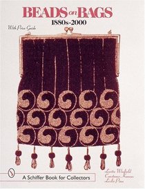 Beads on Bags:1800's to 2000 (Schiffer Book for Collectors)