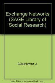 Exchange Networks (SAGE Library of Social Research)