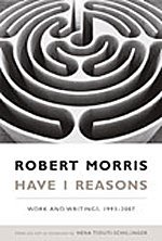 Have I Reasons: Work and Writings, 1993–2007