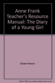 Anne Frank Teacher's Resource Manual: The Diary of a Young Girl