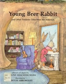 Young Brer Rabbit: And Other Trickster Tales of the Americas (A Barbara Holdridge book)