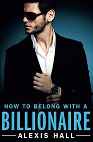 How to Belong with a Billionaire (Arden St. Ives)