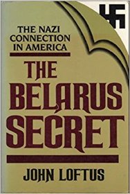 The Belarus Secret: The Nazi Connection in America