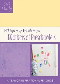 WHISPERS OF WISDOM/MOTHERS OF PRESCHOOL (365 Daily Whispers of Wisdom)