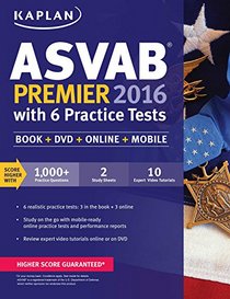Kaplan ASVAB Premier 2016 with 6 Practice Tests: Book + Online (Kaplan Test Prep)