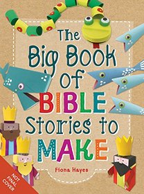 The Big Book of Bible Stories to Make (Super Crafts)