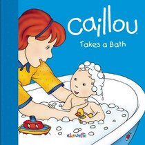 Caillou Takes a Bath (Step by Step)