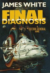 Final Diagnosis: A Sector General Novel (Sector General Series)