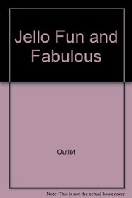 Jello Fun and Fabulous