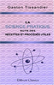 La science pratique suite des recettes et procds utiles