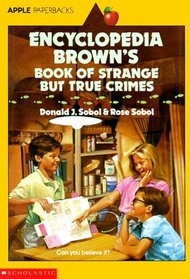 Encyclopedia Brown's Book Of Strange But True Crimes