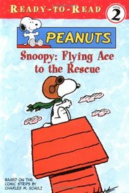 Snoopy: Flying Ace to the Rescue (Peanuts Ready-to-Read Series, Level 2)