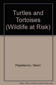 TURTLES AND TORTOISES (WILDLIFE AT RISK S.)