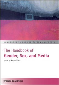 The Handbook of Gender, Sex and Media (Handbooks in Communication and Media)