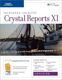 Crystal Reports XI: Advanced, Student Manual with Data (Ilt)