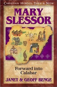Mary Slessor: Forward Into Calabar (Christian Heroes: Then & Now, Bk 10)