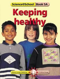 Keeping Healthy (Science@School)