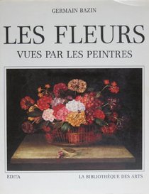 Les Fleurs Vues Par Les Peintres (Aspects De L'art) (French Edition)