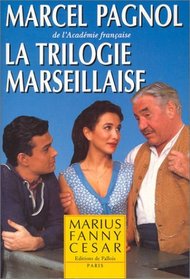 La Trilogie marseillaise : Marius - Fanny - Csar