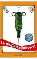 La droga que refresca / The Drug that Refreshes (Spanish Edition)