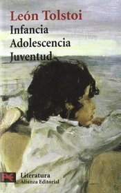 Infancia, Adolescencia, Juventud / Childhood, Boyhood and Youth (Literatura/ Literature) (Spanish Edition)