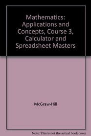 Mathematics: Applications and Concepts, Course 3, Calculator and Spreadsheet Masters