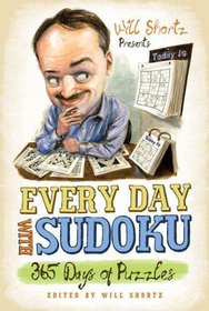 Will Shortz Presents Every Day with Sudoku: 365 Days of Puzzles (Will Shortz Presents...)