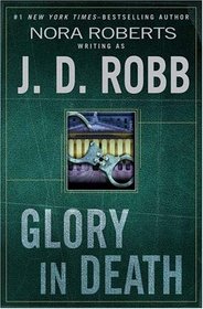 Glory in Death (In Death, Bk 2)