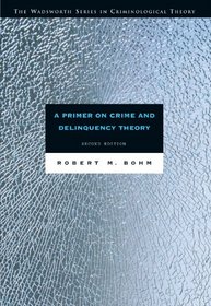 A Primer on Crime and Delinquency Theory