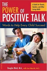 The Power Of Positive Talk: Words To Help Every Child Succeed (Turtleback School & Library Binding Edition)