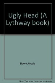 Ugly Head (Lythway Book)