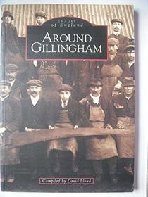 Around Gillingham (Archive Photographs)
