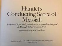 Handel's conducting score of 'Messiah': Reproduced in facsimile from the manuscript in the library of St Michael's College, Tenbury Wells