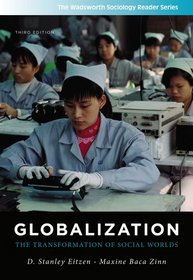 Globalization: The Transformation of Social Worlds (The Wadsworth Sociology Reader Series)