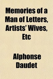 Memories of a Man of Letters, Artists' Wives, Etc