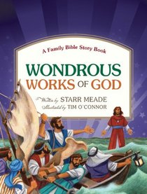 Wondrous Works of God: A Family Bible Story Book