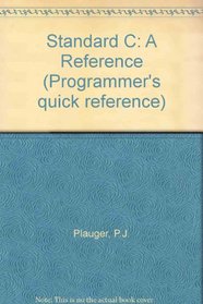Standard C: Programmer's Quick Reference Series (Programmer's Quick Reference)