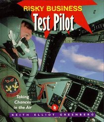 Test Pilot: Taking Chances in the Air (Risky Business)