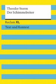 Der Schimmelreiter: Reclam XL - Text und Kontext