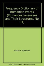 Frequency Dictionary of Rumanian Words (Romances Languages and Their Structures, No R1)