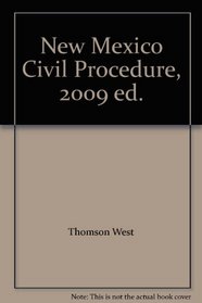 New Mexico Civil Procedure, 2009 ed.