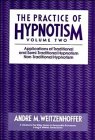 Applications of Traditional and Semi-Traditional Hypnotism. Non-Traditional Hypnotism, Volume 2, The Practice of Hypnotism